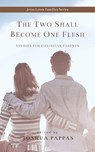 The Two Shall Become One Flesh - Joshua Pappas - 9798897330249