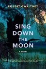 Sing Down the Moon - Robert Gwaltney - 9798897360093