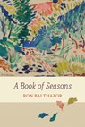 A Book of Seasons - Ron Balthazor - 9798897360147