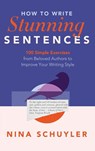 How to Write Stunning Sentences - Nina Schuyler - 9798897400003