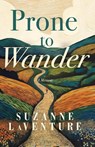 Prone to Wander - Suzanne Laventure - 9798897409891