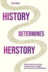 History Determines Herstory - 2nd Edition - Jori O'Neale - 9798897410187