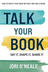 Talk Your Book - Jori O'Neale - 9798897410286