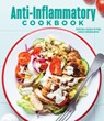 Anti-Inflammatory Cookbook: Delicious Recipes to Help Reduce Inflammation - Publications International Ltd - 9798897461455