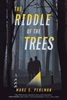 The Riddle of the Trees - Marc S. Perlman - 9798897470402