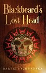Blackbeard's Lost Head - Barrett Schmanska - 9798897471393