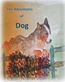 The Adventures of Dog - Bob Willis - 9798897631254
