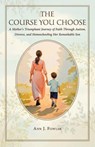 The Course You Choose - Ann J. Fowler - 9798897632527