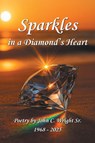 Sparkles in a Diamond's Heart - John C. Wright Sr. - 9798897635962