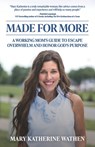 Made For More: A Working Mom's Guide to Escape Overwhelm And Honor God's Purpose - Mary Katherine Wathen - 9798897640522