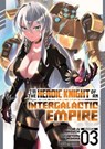I'm the Heroic Knight of an Intergalactic Empire! (Manga) Vol. 3 - Yomu Mishima - 9798897652136