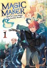 Magic Maker: How to Create Magic in Another World (Light Novel) Vol. 1 - Kazuki Kaburagi - 9798897652242