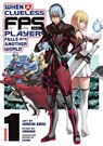 When a Clueless First-Person Shooter Player Falls into Another World (Manga) Vol. 1 - Jiraigen - 9798897652297