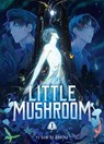 Little Mushroom (Deluxe Hardcover Novel) Vol. 1 - Yi Shi Si Zhou - 9798897652761