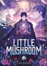 Little Mushroom (Deluxe Hardcover Novel) Vol. 2 - Yi Shi Si Zhou - 9798897652785