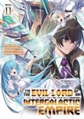 I'm the Evil Lord of an Intergalactic Empire! (Light Novel) Vol. 11 - Yomu Mishima - 9798897653966
