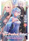 Too-Perfect Saint: Tossed Aside by My Fiance and Sold to Another Kingdom (Manga) Vol. 7 - Fuyutsuki Koki - 9798897659470