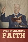 Ever Increasing Faith - Smith Wigglesworth - 9798897730995