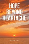 Hope Beyond Heartache - Jeff van Every - 9798897851683