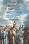 God Wants to Bless Your Life, So What Are You Waiting For? - Kerry Knight - 9798897853977