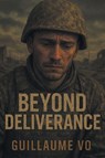 Beyond Deliverance - Guillaume Vo - 9798897856787