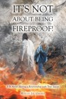 It's Not About Being Fireproof! - Kelly Jo Osina - 9798897859276