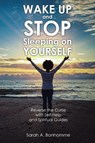 WAKE UP and STOP Sleeping on YOURSELF - Sarah A. Bonhomme - 9798897859979