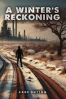 A Winter's Reckoning - Kade Dutton - 9798897951475