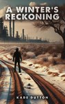A Winter's Reckoning - Kade Dutton - 9798897951482