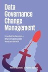 Data Governance Change Management - Aakriti Agrawal ; Arvind Agrawal - 9798898160098