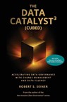 The Data Catalyst³ (Cubed) - Robert S. Seiner - 9798898160432