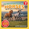 The Nature Kid's Guide to Horses - David Anderson - 9798898181949