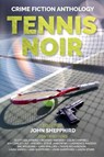 Tennis Noir - John Shepphird - 9798898200398