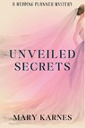 Unveiled Secrets - Mary Karnes - 9798898200459
