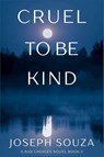 Cruel to Be Kind - Joseph Souza - 9798898201012