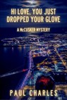 Hi Love, You Just Dropped Your Glove - Paul Charles - 9798898201050