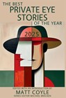 The Best Private Eye Stories of the Year 2025 - Matt Coyle ; Michael Bracken - 9798898201838