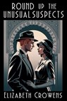Round Up the Unusual Suspects: A Babs Norman Golden Age of Hollywood Mystery - Elizabeth Crowens - 9798898201890