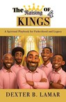 The Raising of 4 Kings - Dexter B. Lamar - 9798898352424