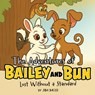 The Adventures of Bailey and Bun - Jim Moss - 9798898353452