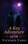 A Key Adventure - Victoria Casey - 9798898353513