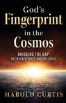 God's Fingerprint in the Cosmos - Harold Curtis - 9798898354817