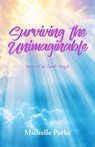 Surviving the Unimaginable - Michelle Parks - 9798898358884