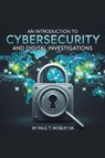 An Introduction to Cybersecurity and Digital Investigations - Paul T. Mobley Sr. - 9798898386160