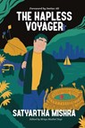 The Hapless Voyager - Satyartha Mishra - 9798898799205