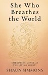 She Who Breathes the World - Shaun Simmons - 9798898982171