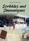 Scribbles and Shenanigans - Manju Patnaik - 9798899226250
