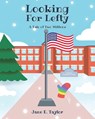 Looking For Lefty - Jane E. Taylor - 9798899227745
