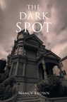 The Dark Spot - Nancy Brown - 9798899228216