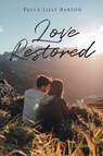 Love Restored - Paula Lilly Barton - 9798899228544